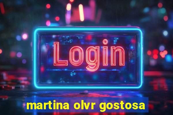 martina olvr gostosa